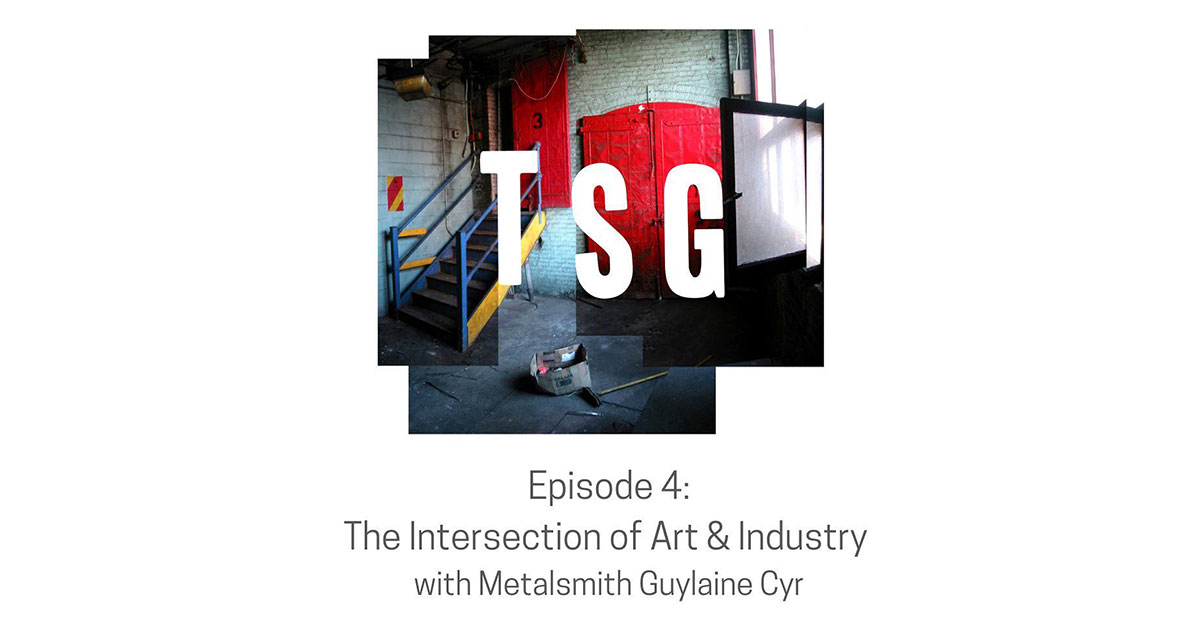 The Intersection of Art & Industry with Metalsmith Guylaine Cyr
